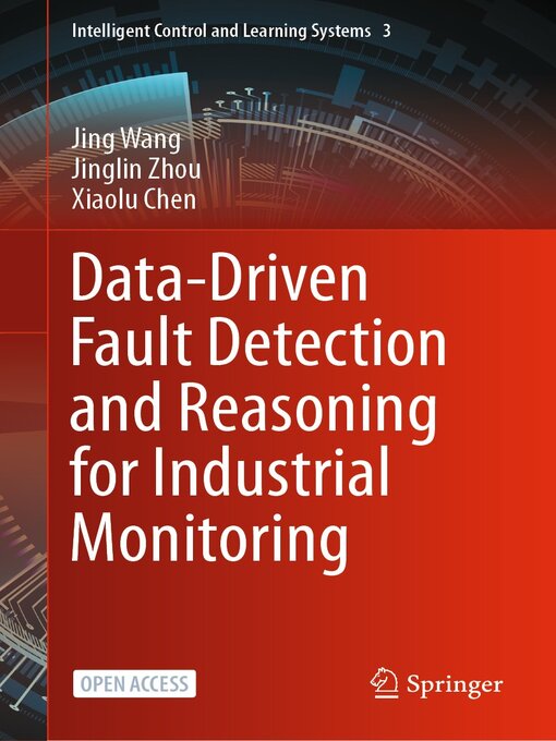 Title details for Data-Driven Fault Detection and Reasoning for Industrial Monitoring by Jing Wang - Available